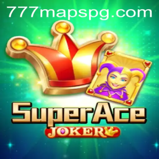 Unveiling the Thrills of SuperAceJoker and the Alluring 777 Maps